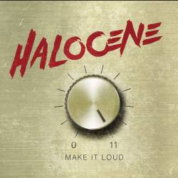 Halocene : Make It Loud